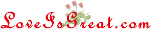 LoveisGreat.com All about love